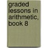 Graded Lessons In Arithmetic, Book 8