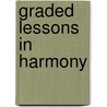 Graded Lessons In Harmony door Onbekend