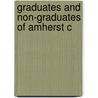 Graduates And Non-Graduates Of Amherst C by E.P. Crowell