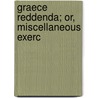 Graece Reddenda; Or, Miscellaneous Exerc door C.S. 1838-1914 Jerram