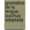 Gramatica De La Lengua Quichua Adaptada by Eugenio Hengvart