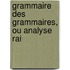 Grammaire Des Grammaires, Ou Analyse Rai