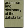 Grammar And Dictionary Of The Dakota Lan door Stephen Return Riggs