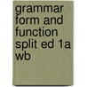 Grammar Form And Function Split Ed 1a Wb by Milada Broukal