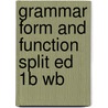 Grammar Form And Function Split Ed 1b Wb by Milada Broukal