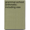 Grammar-School Arithmetic: Including Eas door John Henry Walsh