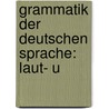 Grammatik Der Deutschen Sprache: Laut- U by Joseph Kehrein