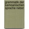 Grammatik Der Samoanischen Sprache Nebst by H. Neffgen