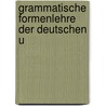 Grammatische Formenlehre Der Deutschen U by Otto Carisch
