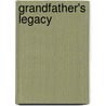 Grandfather's Legacy by Unknown