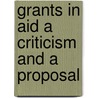 Grants In Aid A Criticism And A Proposal by Sidney Webb
