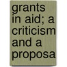 Grants In Aid; A Criticism And A Proposa door Onbekend