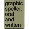 Graphic Speller, Oral And Written by James Madison Watson