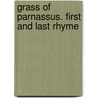 Grass Of Parnassus. First And Last Rhyme by Andrew Lang