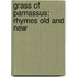 Grass Of Parnassus: Rhymes Old And New
