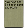 Gray Days And Gold In England And Scotla door William Winter