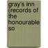 Gray's Inn (Records Of The Honourable So