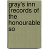 Gray's Inn (Records Of The Honourable So by Reginald J. Fletcher