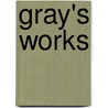 Gray's Works door Thomas Gray