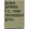 Grays Athletic F.C.: New Recreation Grou by Books Llc