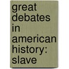 Great Debates In American History: Slave door United States. Congr