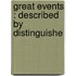 Great Events : Described By Distinguishe