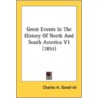 Great Events In The History Of North And by Charles A. Goodrich