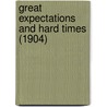 Great Expectations and Hard Times (1904) door 'Charles Dickens'