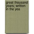 Great Thousand Years; Written In The Yea