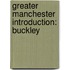 Greater Manchester Introduction: Buckley