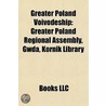 Greater Poland Voivodeship: Greater Pola door Books Llc