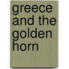 Greece And The Golden Horn by Unknown