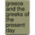 Greece And The Greeks Of The Present Day