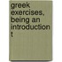 Greek Exercises, Being An Introduction T