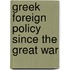 Greek Foreign Policy Since the Great War
