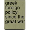 Greek Foreign Policy Since the Great War by Wellington Yu Wan Liu