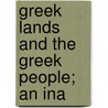 Greek Lands And The Greek People; An Ina door Sir Myres John Linton