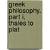 Greek Philosophy. Part I, Thales To Plat