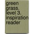 Green Grass. Level 3. Inspiration Reader