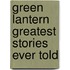 Green Lantern Greatest Stories Ever Told