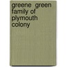 Greene  Green  Family Of Plymouth Colony door Richard Henry Greene