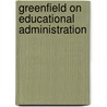 Greenfield on Educational Administration door Thomas Barr Greenfield