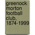 Greenock Morton Football Club, 1874-1999