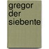 Gregor Der Siebente