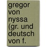 Gregor Von Nyssa (Gr. Und Deutsch Von F. door Gregory Lady Gregory