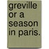 Greville Or A Season In Paris.