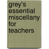 Grey's Essential Miscellany For Teachers door Duncan Grey