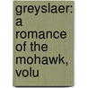 Greyslaer: A Romance Of The Mohawk, Volu door Charles Fenno Hoffman