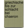 Griechische Bis Zur Schlacht Bei Chaeron by Georg Busolt