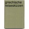 Griechische Reiseskizzen by Hermann Hettner